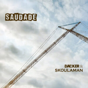 Däcker & Skoulaman - Saudade