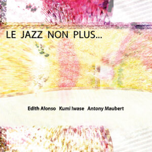 Edith Alonso - Le Jazz Non Plus