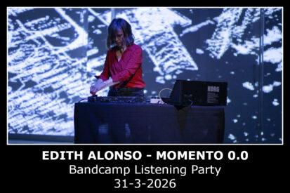 Edith Alonso - Momento 0.0 Bandcamp Listening Party 31-3-2026