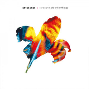 Spielerei - Rare Earth and Other Things